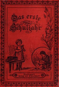 Das erste Schuljahr