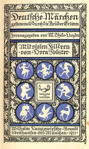 Deutsche Märchen gesammelt durch die Brüder Grimm
