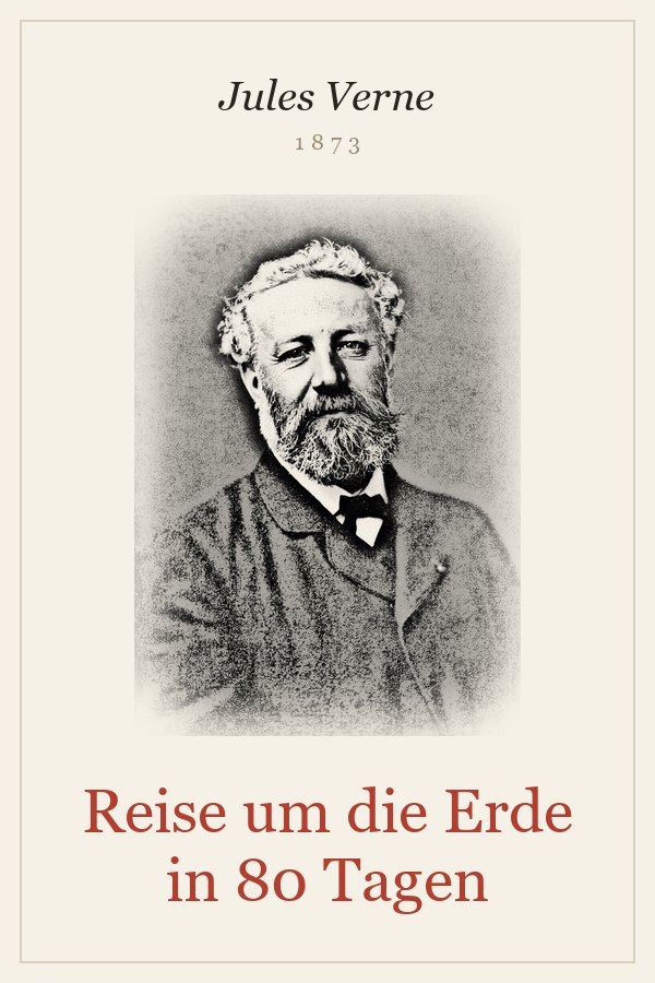 Reise um die Erde in 80 Tagen - Jules Verne