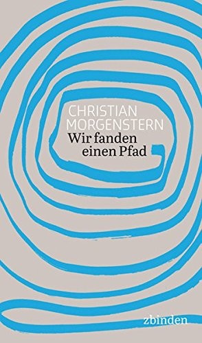 Wir fanden einen Pfad: Neue Gedichte