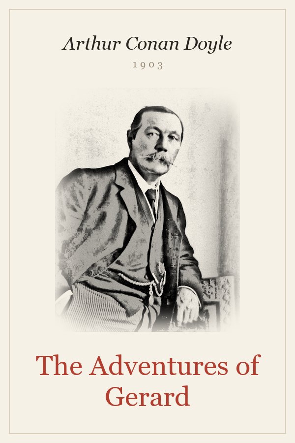 The Adventures of Gerard - Arthur Conan Doyle