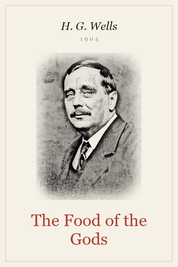 The Food of the Gods - H. G. Wells