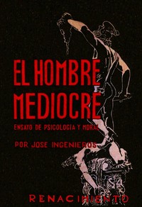 El Hombre Mediocre: Ensayo de psicología y moral