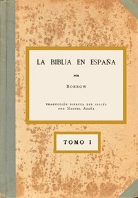 La Biblia en España, Tomo I (de 3)
