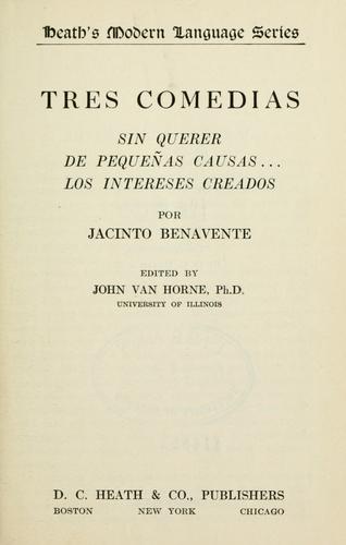 Tres Comedias: Sin querer; De pequeñas causas...; Los intereses creados