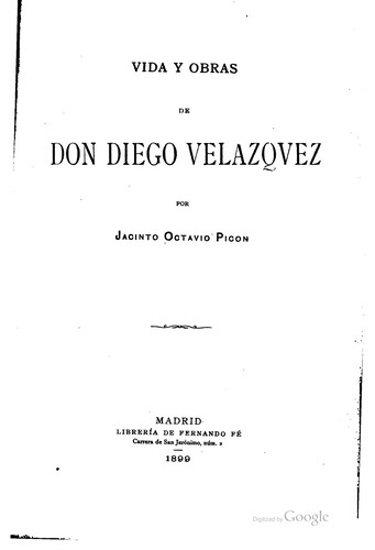 Vida y obras de don Diego Velázquez